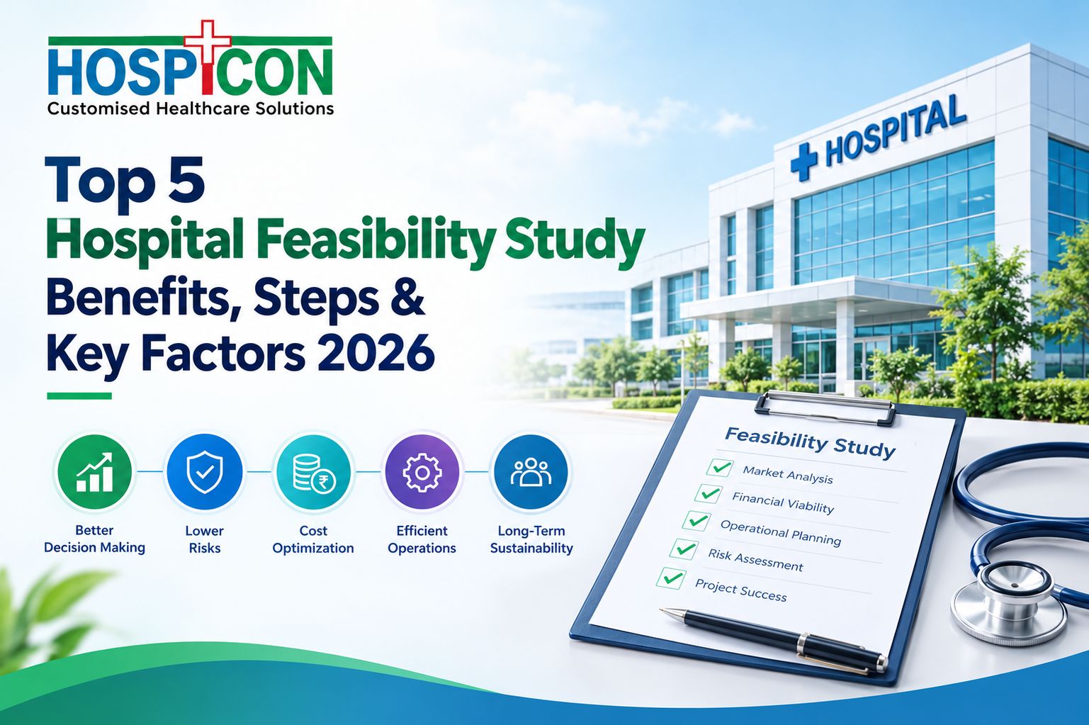 Top 5 Hospital Feasibility Study Benefits, Steps & Key Factors 2026